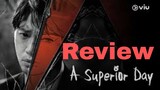 A superior Day Review episode 1&2 Hindi