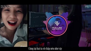 Giờ thì anh ơi ta đã mất nhau rồi | Phải Chia Tay Thôi | Cover Duyn203 x Huy Lee Remix Tiktok