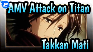 [Attack on Titan / AMV] Takkan Mati_2