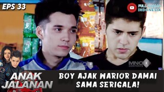 BOY AJAK WARIOR DAMAI SAMA SERIGALA! DITENTANG GENG SENDIRI! - ANAK JALANAN EPS 33