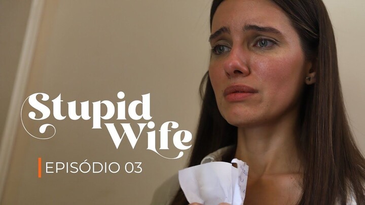 Stupid Wife - 2ª Temporada - Episode 03