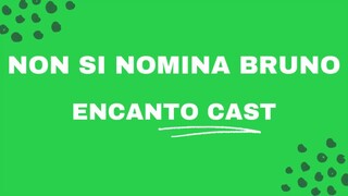 Non Si Nomina Bruno - Karaoke - Encanto Cast