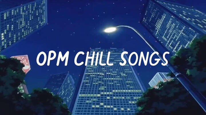 [OPM Filipino playlist] songs to listen to on a late night drive