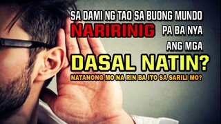 NARIRINIG PA BA NG DIYOS ANG DASAL NATIN?