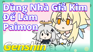 Dùng Nhà Giả Kim Để Làm Paimon