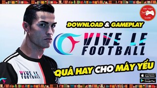 Vive Le Football || CÁCH TẢI & TRẢI NGHIỆM - Đối thủ mới của FIFA và PES Mobile... || Thư Viện Game