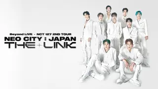 NCT 127 - 2nd Tour Neo City: Japan 'The Link' [2022.05.28]