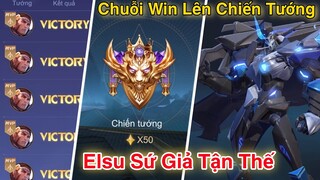 Tóm Tắt Chuỗi Win Elsu Từ Cao Thủ Lên Chiến Tướng Của Top Elsu Cực Căng