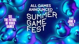 SUMMER *GAME* FEST 2022 every new game announced