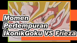 Momen Pertempuran Iconic / Goku VS Frieza | Dragon Ball