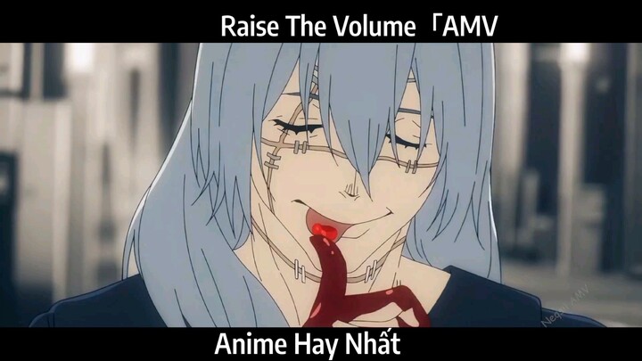 Raise The Volume「AMV Hay Nhất