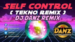 DjDanz Remix - Self Control ( Tekno Remix )