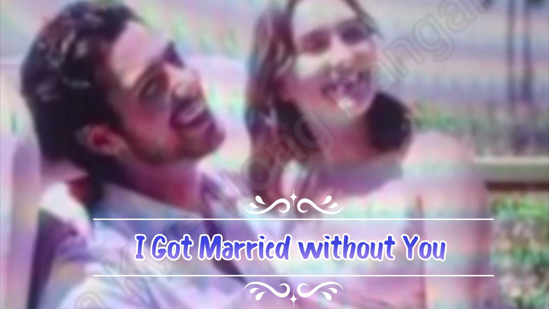 I Got Married Without You/ Coming Up Soon - BiliBili