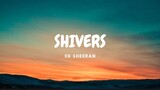 Shivers - Ed Sheeran (Lyrics)