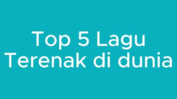 Top 5 lagu terenak di dunia 🗿