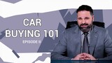 Car Buying 101 Episode 2