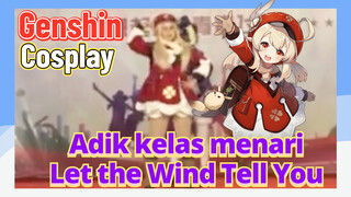 [Genshin, COSPLAY] Adik kelas menari "Let the Wind Tell You"