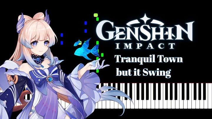 Genshin Impact - Tranquil Town - Swing Piano Cover (MaruPiano Arr.)