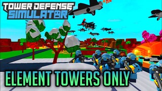 Element Towers Only | Tower Defense Simulator | ROBLOX