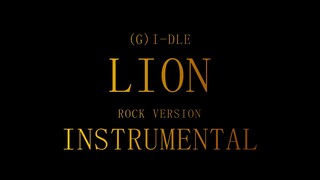 [INSTRUMENTAL] (G)I-DLE - LION (Rock Version)