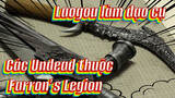 [Laogou] Làm đạo cụ của các Undead thuộc Farron's Legion