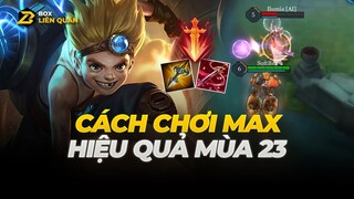 Cách Chơi Max Hiệu Quả Mùa 23 | Box Liên Quân