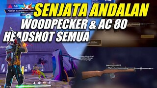 PAKAI SENJATA WOODPECKER DAN AC 80 FUL ONE TAP