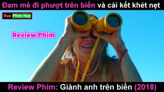 Đam mê Đi Phượt Và Cái Kết - review phim Giành Anh Trên Biển