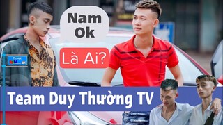 Team DUY THƯỜNG TV Gồm Những Ai? | NAM OK Gặp Sự Cố Là Ai?