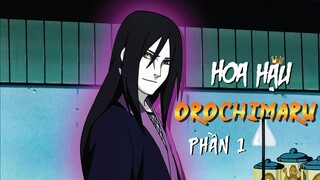 NARUTO | TUỔI THƠ CỦA HOA HẬU THẾ GIỚI OROCHIMARU | P.1