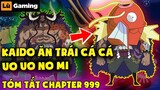 Tóm tắt chapter 999- Kaido ăn trái Cá Cá - Uo Uo no mi - Tin tức One Piece #1