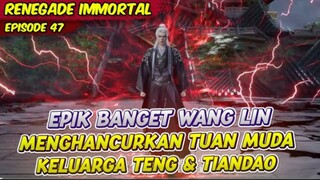 WANG LIN MENYELAMATKAN PARA WARGA YANG DI TINDAS | ALUR CERITA RENEGARE IMMORTAL | EPS 47