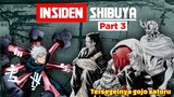 Insiden Shibuya Part 3 : Sang Shaman Terkuat Gojo Satoru Telah Tersegel! Dunia Jujutsu Kian Kacau!