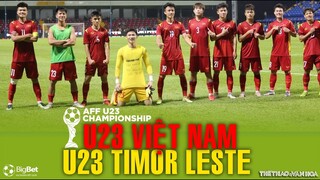 VTV6 trực tiếp U23 Việt Nam vs U23 Timor Leste (19h00 ngày 24/2). BÁN KẾT GIẢI U23 ĐÔNG NAM Á 2022