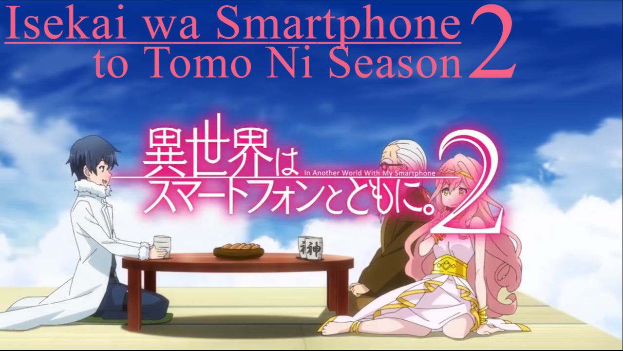 Trailer Isekai Wa Smartphone To Tomoni Season 2 Reosetta debut - MAT, By  Isesuma Indo