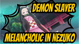 Demon Slayer|[MMD/1040P]Melancholic in Nezuko