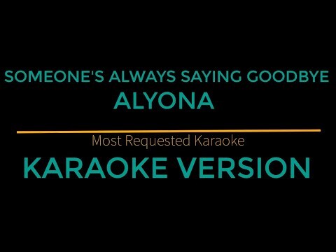 Someone's Always Saying Goodbye - Alyona (Karaoke Version)