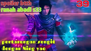 Batle Through The Heavens Ranah Abadi S33 Part 39 : Pertarungan Sengit Dengan  Ning Yao