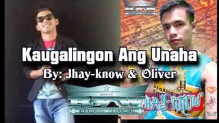 Kaugalingon Ang Unaha By Jhay-know & Oliver