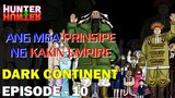 Dark Continent Chapter 10 - Ang mga Prinsipe ng Kakin Empire/ Hunter x Hunter / Tagalog Dubbed