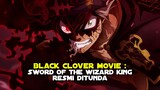 [ Resmi ] ini dia jadwal rilis baru black clover movie: sword of the wizard king 🥺