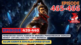 Alur Cerita Swallowed Star Season 2 Episode 439-440 | 465-466