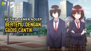 KETIKA GAMER NOLEP BERTEMU DENGAN GADIS CANTIK..