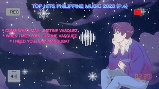 TOP HITS PHILIPPINE MUSIC 2023 (P.4)