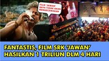 HEBOH,  FILM JAWAN SRK HASILKAN 1 TRILIUN DALAM SEKEJAP 10 REKOR LAINNYA INI BIKIN NETIZEN SYOK
