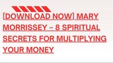 [Download Now] Mary Morrissey – 8 Spiritual Secrets for Multiplying Your Money