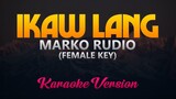 Marko Rudio - Ikaw Lang by Nobita (Karaoke Version) (Female Key)