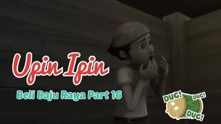 Upin Ipin ! Beli Baju Raya Part 16