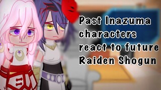Past Inazuma Characters react to Future Raiden Shogun(NO PART 2)(Genshin Impact)(EiMiko)