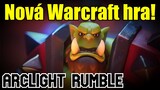 NOVÁ WARCRAFT HRA - Reakce a názor na "Arclight Rumble"!  [Cz/Sk]